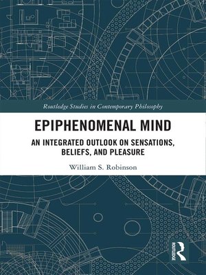 Epiphenomenal Mind By William S. Robinson · OverDrive: Free Ebooks ...